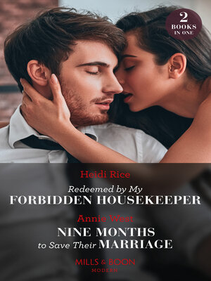 cover image of Redeemed by My Forbidden Housekeeper / Nine Months to Save Their Marriage – 2 Books in 1